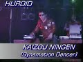 KAIZOU NINGEN / Dynamation Dance Style