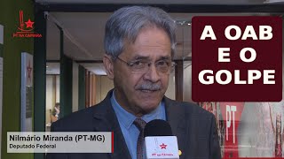 Nilmário rechaça golpismo da OAB e compara direção da entidade à de 1964