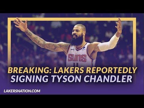 Video: Lakers News: Lakers Signing Tyson Chandler After He Reached a Buyout Agreement w/ The Phoenix Suns