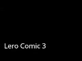 Click here to watch this video Lero Comic #3: Birth of a Hero