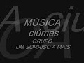 MÚSICA CIÚMES GRUPO UM SORRISO A MAIS