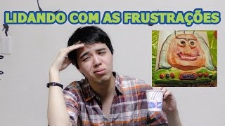 LIDANDO COM AS FRUSTRAÇÕES (Expectativa vs Realidade)- CELSO CATHCART JR.