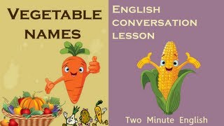 Vegetables Names In English - Vegetables Vocabulary. Learn Vegetable Names