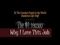 Why I Love This Job Part 2 Why I Love This Job Part 2