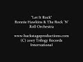 Let It Rock - Ronnie Hawkins &amp; The Rock 'N' Roll Orchestra