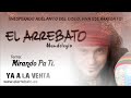 el arrebato   mirando pa tí  mundología  