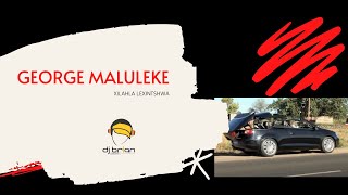 GEORGE MALULEKE- XILAHLA LEXINTSHWA (OFFICIAL VIDE