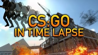 CS:GO In Time Lapse