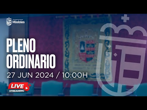 Pleno Ordinario 27 de junio de 2024 - Ayuntamiento de la Villa de Móstoles