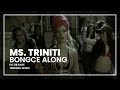Ms. Triniti - Bongce Along