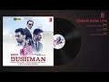 Zindagi Bana Laya Audio Song Dushman Javed Bashir Jashan Singh Kartar Cheema Sakshi Gulati