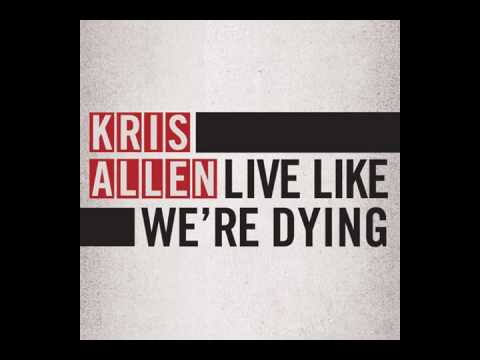 Listen to Kris Allen debut single, Live Like Were Dying (AUDIO)