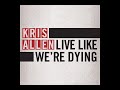 ***UPDATE*** Kris Allen's single is now out on iTunes! Go and buy it guys! Let's support Kris! itunes.apple.com Here is Kris Allen's high quality (full version) first single hitting the radio. Just amazing! Spread the good music, guys!