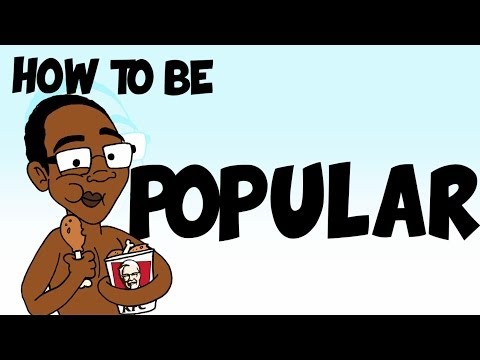 How To Be Popular
