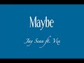 Jay Sean ft. Vex- Maybe Remix [ lyrics ]