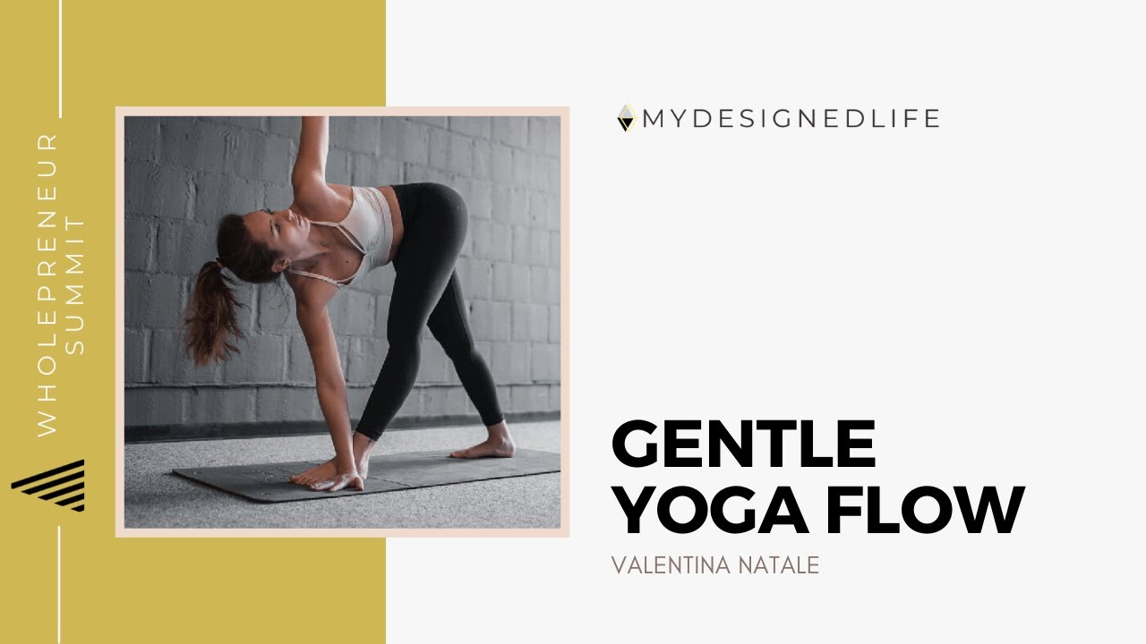 Wholepreneur Summit: Gentle Yoga Flow with Valentina Natale (day 7)
