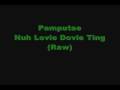 videos de Pamputae (Buju Fabulous) Nuh Lovie Dovie Ting (Raw)