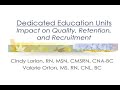 The Impact of a Dedicated Education Unit on Quality, Retention, and Recruitment