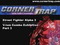 SFA3 - Corner Trap OC: V-Ism Exhibition pt1 SFA3 - Corner Trap OC: V-Ism Exhibition pt1