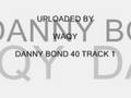 Danny Bond 40 - Track 1

Type: MP3
Link: http://www.youtube.com/watch?v=3YyspFUmfus