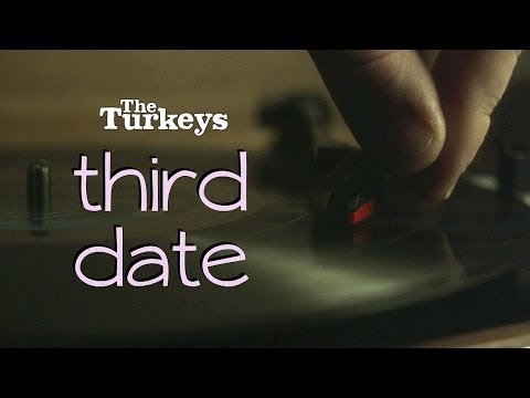 THE TURKEYS - Third Date