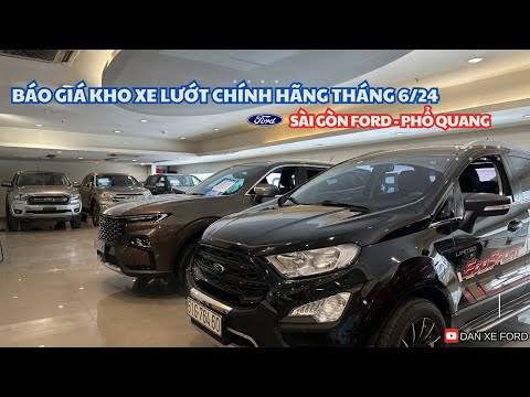 Báo giá kho xe lướt chính hãng chỉ hơn 300TR, Tháng 6/2024 | Dan Xe Ford