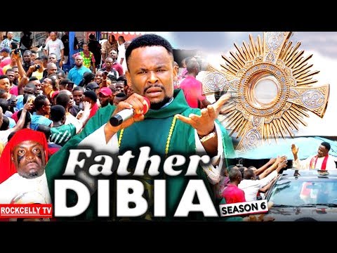 FATHER DIBIA SEASON 6 (New Movie) | 2019 NOLLYWOOD MOVIES
