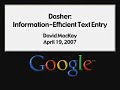 dasher: information efficient text entry system