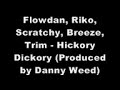 Flowdan, Riko, Scratchy, Breeze, Trim - Hickory Dickory