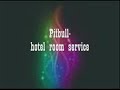 pitbull-hotel room service
