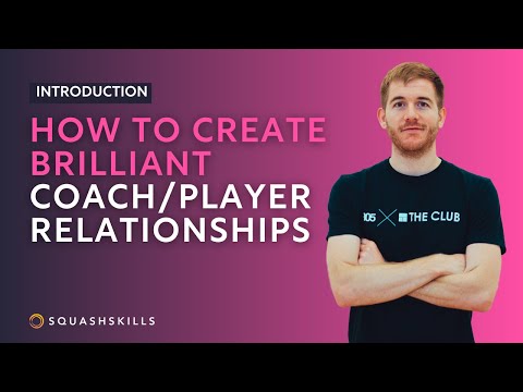 Squash Coaching: How To Create Brilliant Coach/Player Relationships - With Josh Taylor | Trailer
