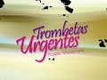 Trombetas Urgentes/El Gibor - Betesda Beira Rio