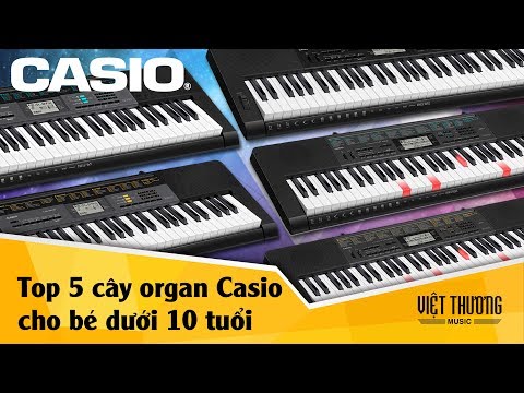 Top 5 cây đàn Organ Casio cho bé dưới 10 tuổi