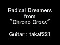Radical Dreamers from CHRONO CROSS