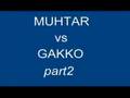Muhtar vs Gakko 2.bölüm(part2)