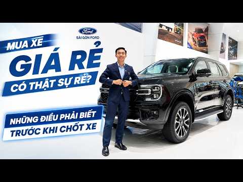MUA XE GIÁ RẺ CÓ THẬT SỰ RẺ - NHỮNG ĐIỀU PHẢI BIẾT TRƯỚC KHI CHỐT XE