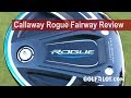 Golfalot Callaway Rogue Fairway Review