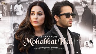 Mohabbat Hai (Video) Mohit Suri  Jeet Gannguli  St