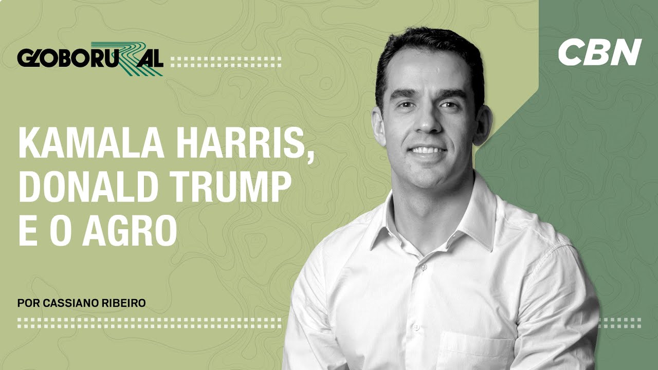 Kamala, Trump e o agronegócio | CBN Agro