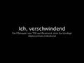 Ich, verschwindend