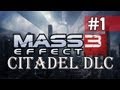 Mass Effect 3 Citadel DLC Walkthrough: Part 1 Random Acts of Violence (Gameplay/Commentary)