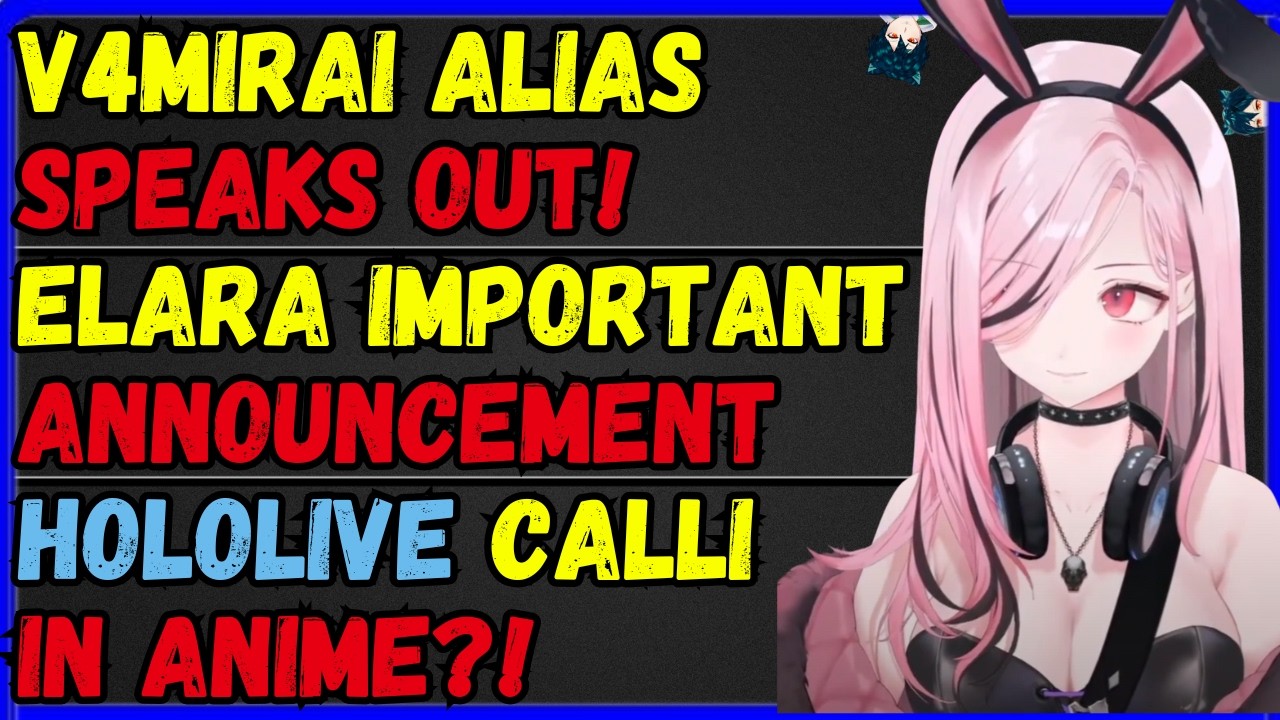 V4Mirai Alias Anono speaks up, Elara important announcement, Roa PL Hiatus, Mori Calliope in ANIME?!