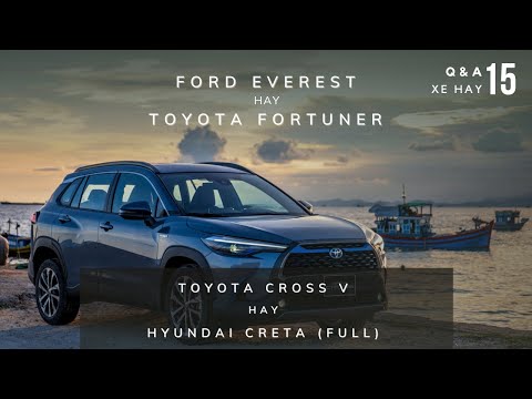 Q&A 15: Phục vụ công việc và gia đình, chọn SUV 7 chỗ nào? |XEHAY.VN|