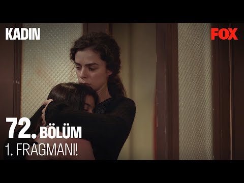 Kadın 72. Bölüm Fragmanı                                                                                                                                                                                                                                  