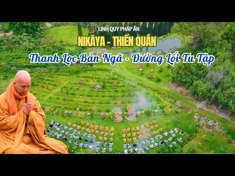 NIKAYA Thiền Quán - Thanh Lọc Bản Ngã - Đường Lối Tu Tập
