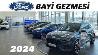 FORD BAYİ GEZMESİ  HANGİ ARAÇLAR VAR 2024 ARA�