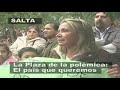 SALTA: La Plaza de la polémica: El país que queremos... SALTA: La Plaza de la polémica: El país que queremos...