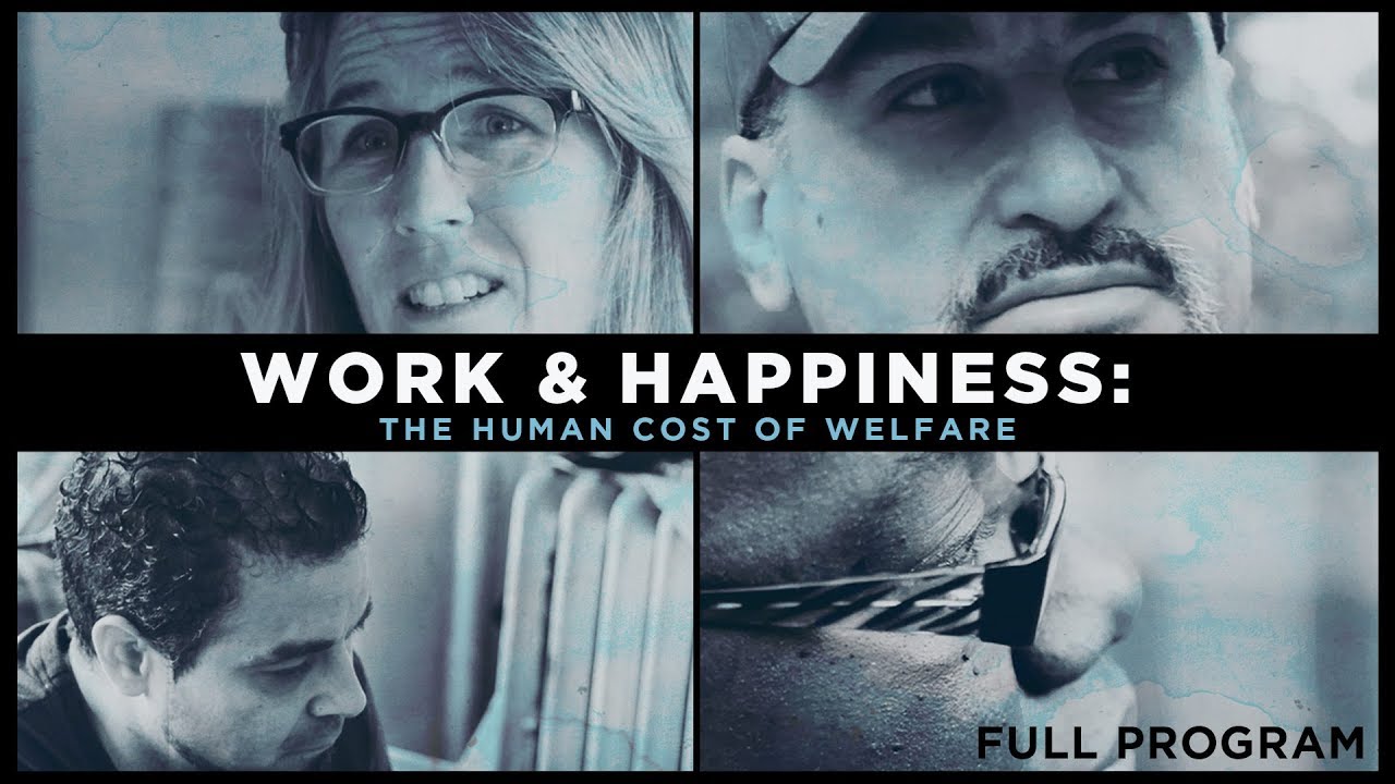 Work & Happiness: The Human Cost of Welfare - Full Video