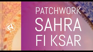 Patchwork: Sahra fi ksar  l  19-07-2025