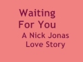 Waiting For You A Nick Jonas Love Story Ch 23
